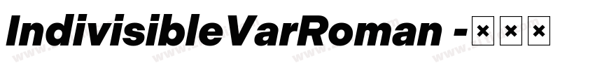 IndivisibleVarRoman 字体转换